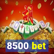 8500 bet